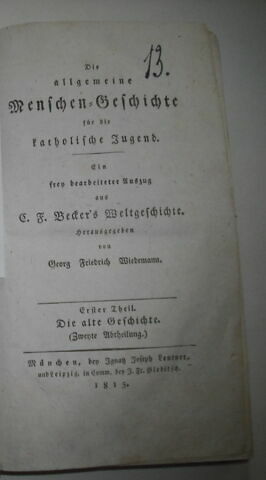 Livre d'études en langue allemande ayant appartenu au duc de Reichstadt : Der Allgemeine Menschen-Geschichte für die Catholische Jugend, I, Die alte geschichte-abtheilung, Munich, 1815.